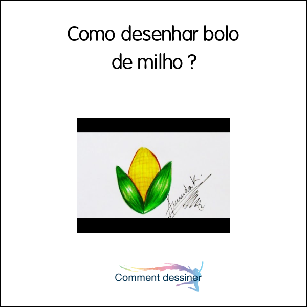 Como desenhar bolo de milho